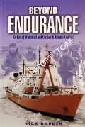 Beyond Endurance - An Epic of Whitehall and the South Atlantic Conflict by BARKER, Nick
